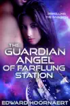 The Guardian Angel of Farflung Station synopsis, comments