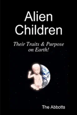 alien children: their traits & purpose on earth! book cover image