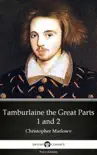 Tamburlaine the Great Parts 1 and 2 synopsis, comments