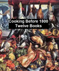 cooking before 1800 - twelve books book cover image