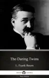 The Daring Twins by L. Frank Baum - Delphi Classics (Illustrated) sinopsis y comentarios