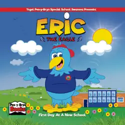 eric the eagle - first day at a new school imagen de la portada del libro