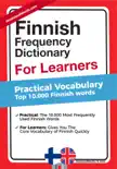 Finnish Frequency Dictionary for Learners - Practical Vocabulary - Top 10000 Finnish Words synopsis, comments