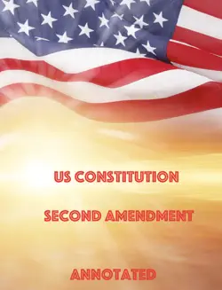 us constitution second amendment annotated imagen de la portada del libro
