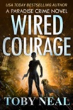 Wired Courage book summary, reviews and download