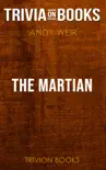 The Martian: A Novel by Andy Weir (Trivia-On-Books) sinopsis y comentarios