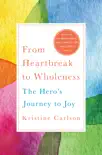 From Heartbreak to Wholeness synopsis, comments
