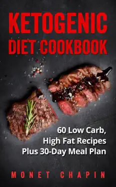 ketogenic diet cookbook: 60 low carb high fat recipes plus 30-day meal plan book cover image