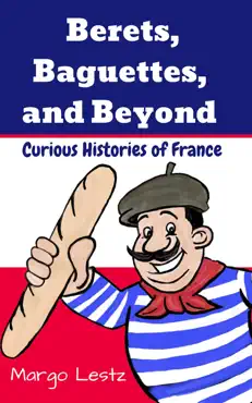 berets, baguettes, and beyond book cover image
