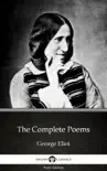 The Complete Poems by George Eliot - Delphi Classics (Illustrated) sinopsis y comentarios