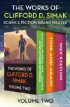 The Works of Clifford D. Simak Volume Two synopsis, comments