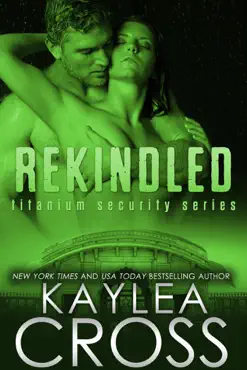 rekindled (titanium security series, #5) book cover image