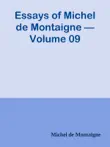 Essays of Michel de Montaigne — Volume 09 sinopsis y comentarios