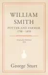 William Smith, Potter and Farmer 1790 - 1858 synopsis, comments