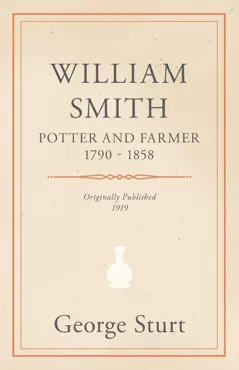 william smith, potter and farmer 1790 - 1858 book cover image