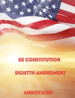 us constitution eighth amendmend annotsted book cover image