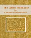 The Yellow Wallpaper by Charlotte Perkins Gilman synopsis, comments