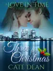 Three For Christmas - A Love in Time Christmas Story synopsis, comments
