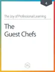 The Joy of Professional Learning - The Guest Chefs synopsis, comments