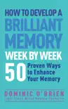 How to Develop a Brilliant Memory Week by Week synopsis, comments