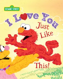 i love you just like this! (sesame street) book cover image