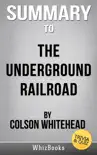 The Underground Railroad: A Novel by Colson Whitehead (Trivia/Quiz Reads) sinopsis y comentarios