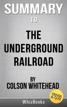 the underground railroad: a novel by colson whitehead (trivia/quiz reads) imagen de la portada del libro