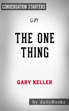 the one thing: the surprisingly simple truth behind extraordinary results by gary keller: conversation starters book cover image