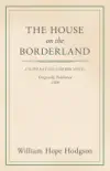 William Hope Hodgson's The House on the Borderland sinopsis y comentarios