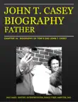 John T. Casey Biography Father synopsis, comments