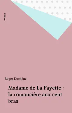 madame de la fayette : la romancière aux cent bras imagen de la portada del libro