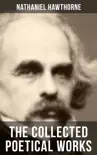 THE COLLECTED POETICAL WORKS OF NATHANIEL HAWTHORNE synopsis, comments