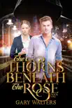 The Thorns Beneath the Rose synopsis, comments