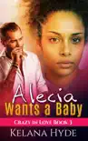 Alecia Wants a Baby synopsis, comments