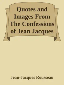 quotes and images from the confessions of jean jacques rousseau book cover image