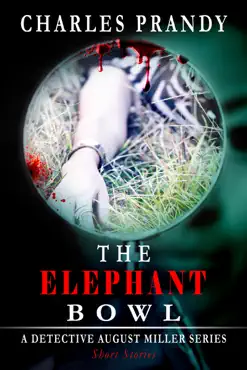 the elephant bowl (a detective august miller series - short stories) book cover image