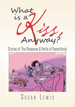 what is a kiss, anyway? book cover image