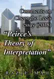 Comments on Cheong Lee's Essay (2018) "Peirce's Theory of Interpretation" sinopsis y comentarios