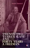 Twenty-Two Years a Slave and Forty Years a Freeman synopsis, comments