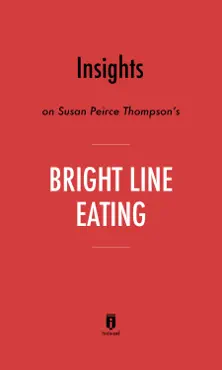 insights on susan peirce thompson’s bright line eating by instaread book cover image