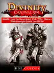 Divinity Original Sin Game: How to Download, PS4, Wiki, Classes, Walkthrough Guide Unofficial sinopsis y comentarios