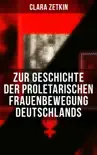 Clara Zetkin: Zur Geschichte der proletarischen Frauenbewegung Deutschlands sinopsis y comentarios