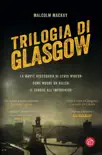 Malcolm Mackay, TRILOGIA DI GLASGOW synopsis, comments