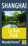 Lu Xun Park in Shanghai synopsis, comments
