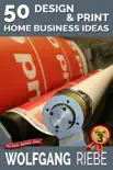 50 Design & Print Home Business Ideas sinopsis y comentarios