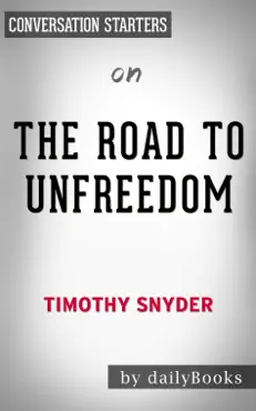 the road to unfreedom: russia, europe, america by timothy snyder: conversation starters book cover image