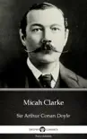Micah Clarke by Sir Arthur Conan Doyle (Illustrated) sinopsis y comentarios