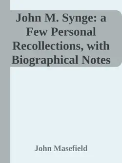 john m. synge: a few personal recollections, with biographical notes book cover image