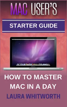 mac user's starter guide - how to master mac in a day book cover image