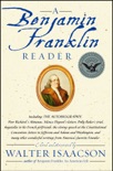 A Benjamin Franklin Reader book summary, reviews and downlod